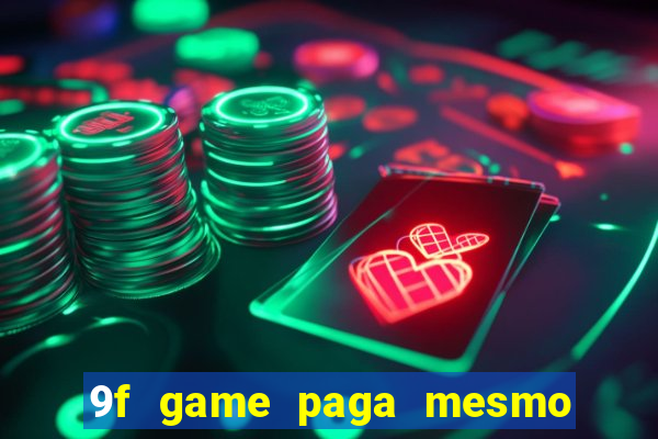 9f game paga mesmo os 100 reais